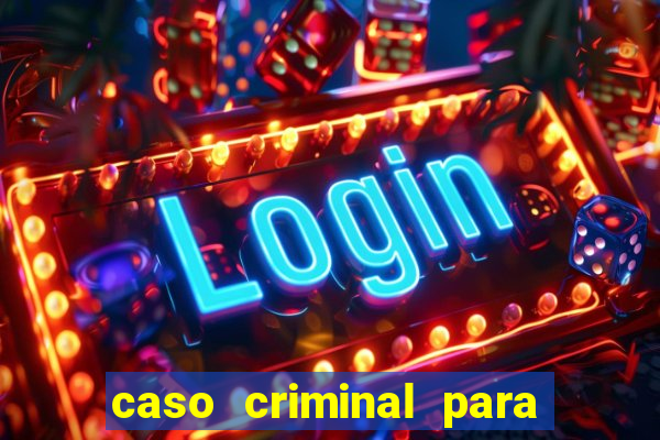 caso criminal para resolver pdf